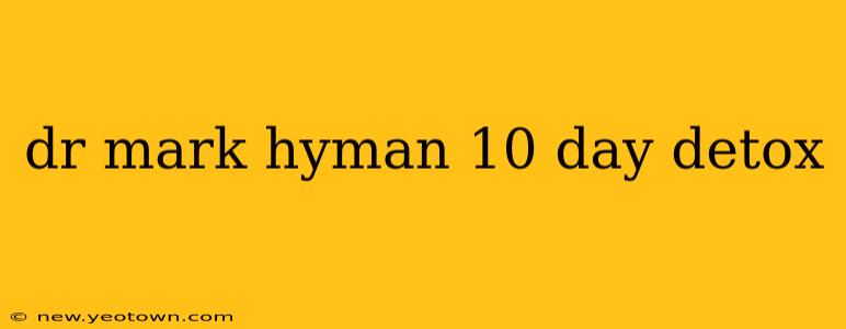 dr mark hyman 10 day detox
