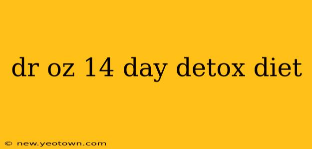 dr oz 14 day detox diet