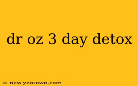 dr oz 3 day detox
