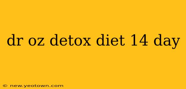 dr oz detox diet 14 day