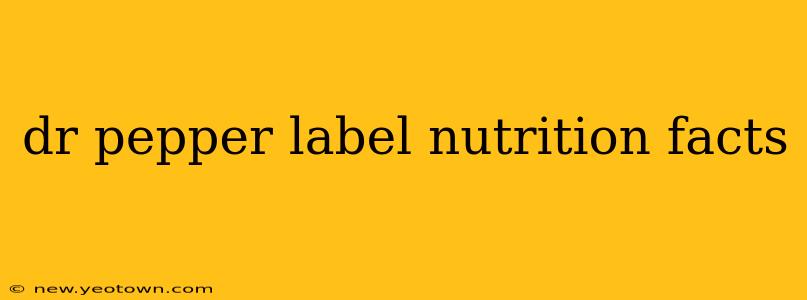 dr pepper label nutrition facts