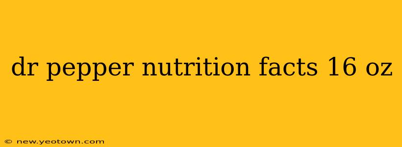 dr pepper nutrition facts 16 oz