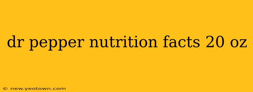 dr pepper nutrition facts 20 oz