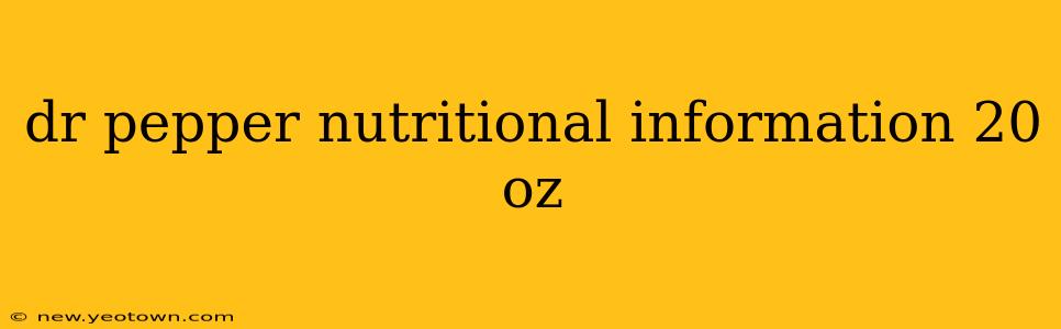 dr pepper nutritional information 20 oz