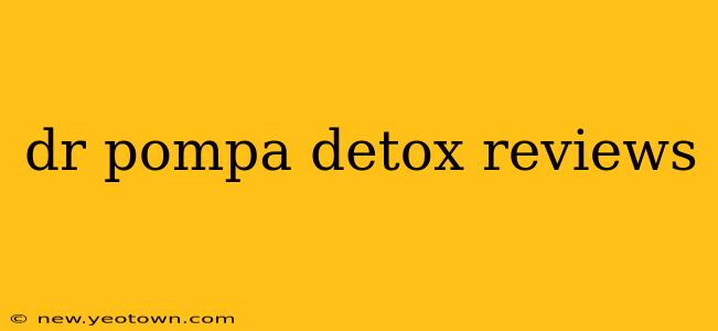 dr pompa detox reviews