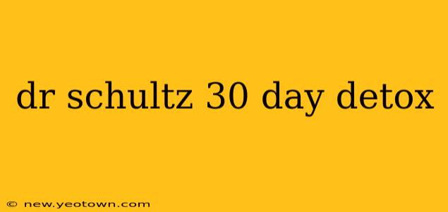 dr schultz 30 day detox