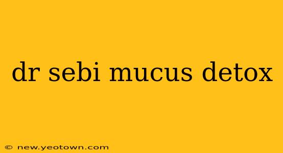dr sebi mucus detox