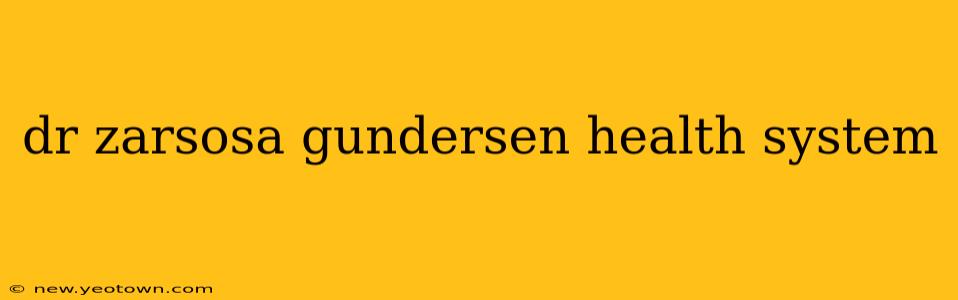 dr zarsosa gundersen health system