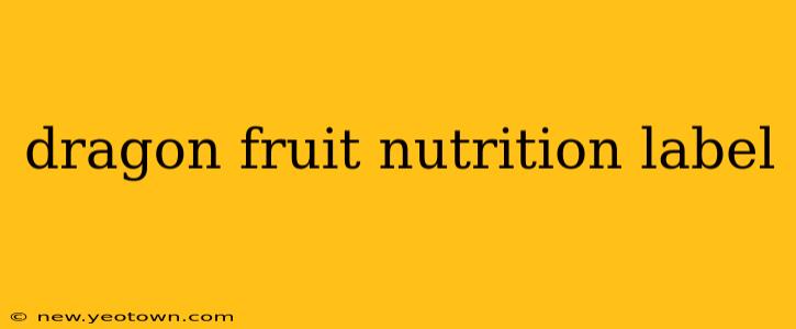 dragon fruit nutrition label