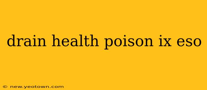 drain health poison ix eso