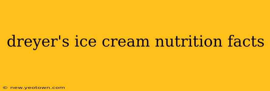 dreyer's ice cream nutrition facts