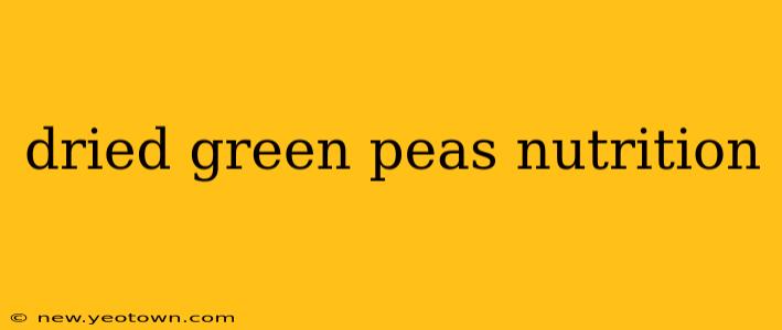 dried green peas nutrition