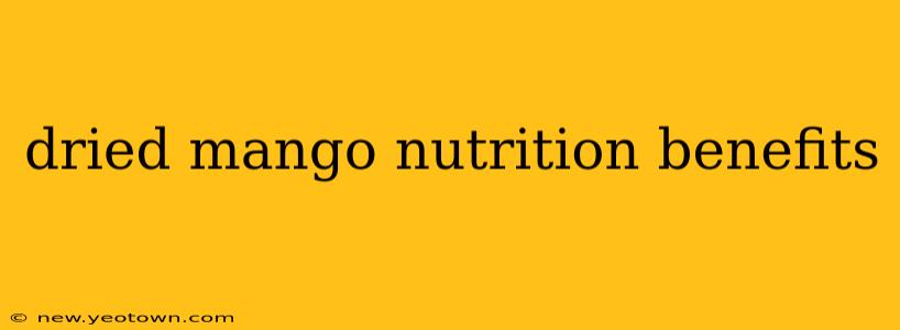 dried mango nutrition benefits