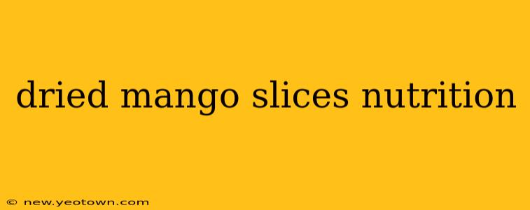dried mango slices nutrition