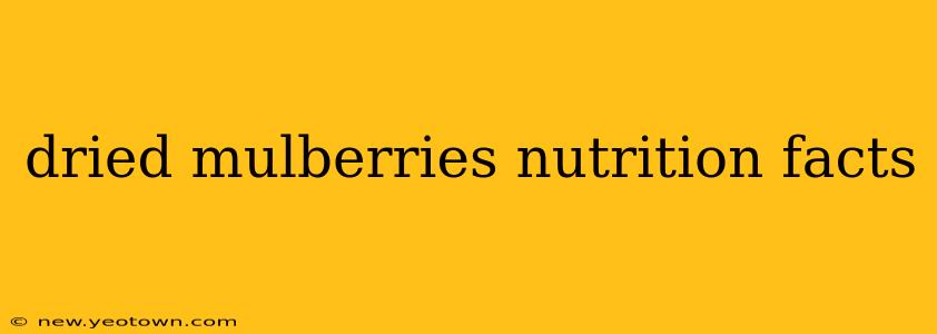 dried mulberries nutrition facts