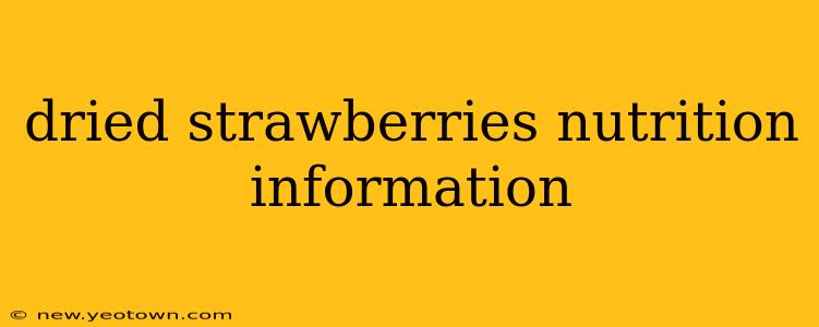 dried strawberries nutrition information