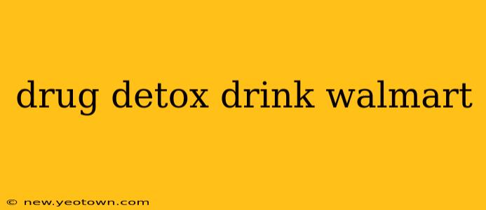 drug detox drink walmart