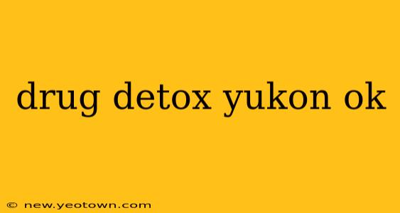 drug detox yukon ok