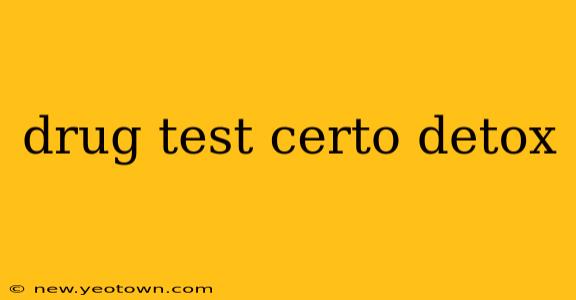 drug test certo detox