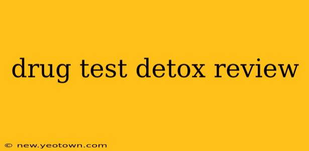 drug test detox review