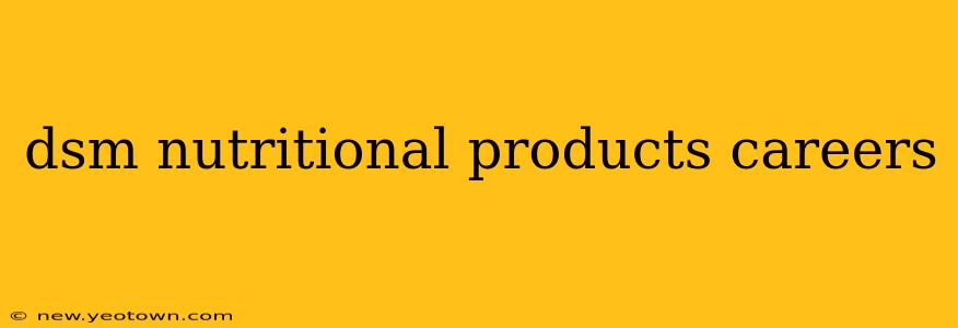 dsm nutritional products careers
