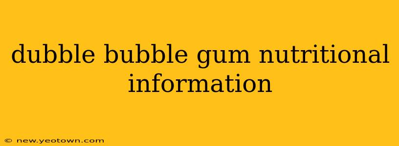 dubble bubble gum nutritional information