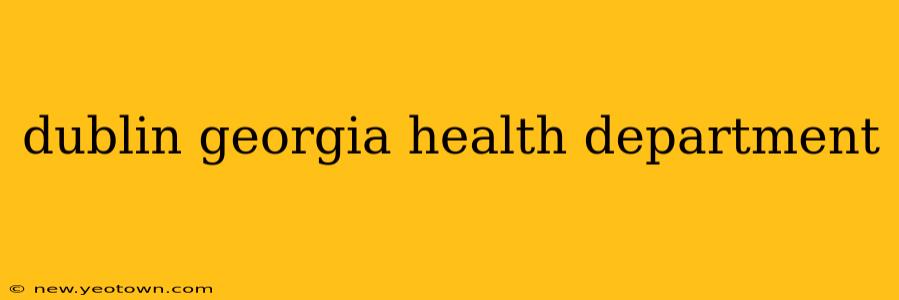 dublin georgia health department