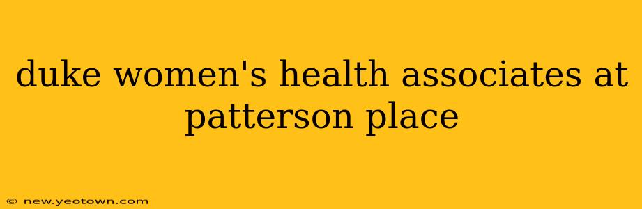 duke women's health associates at patterson place