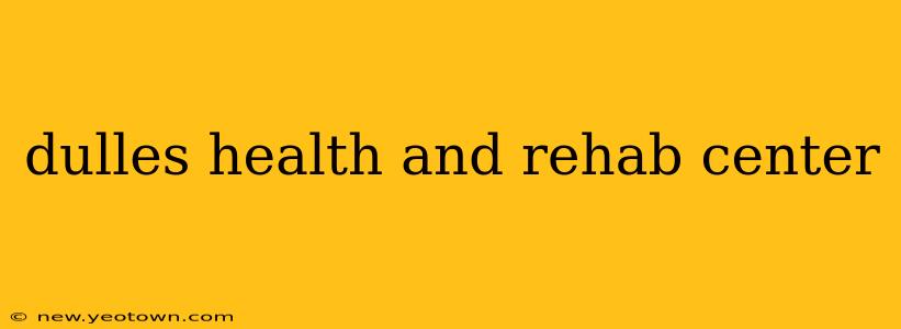 dulles health and rehab center