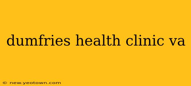 dumfries health clinic va