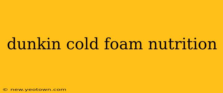 dunkin cold foam nutrition