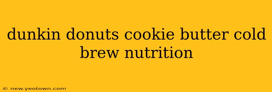 dunkin donuts cookie butter cold brew nutrition
