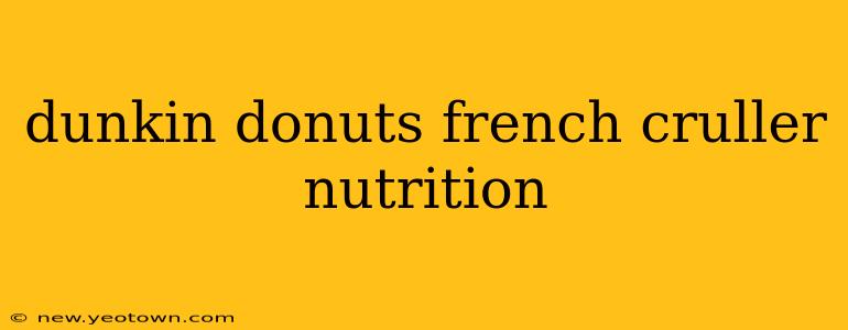 dunkin donuts french cruller nutrition
