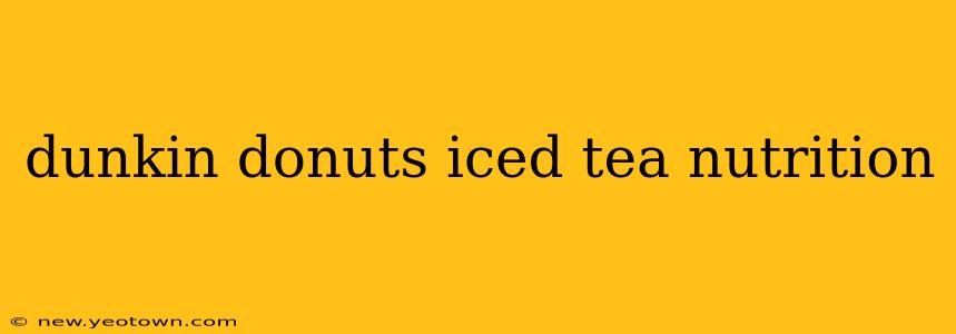 dunkin donuts iced tea nutrition