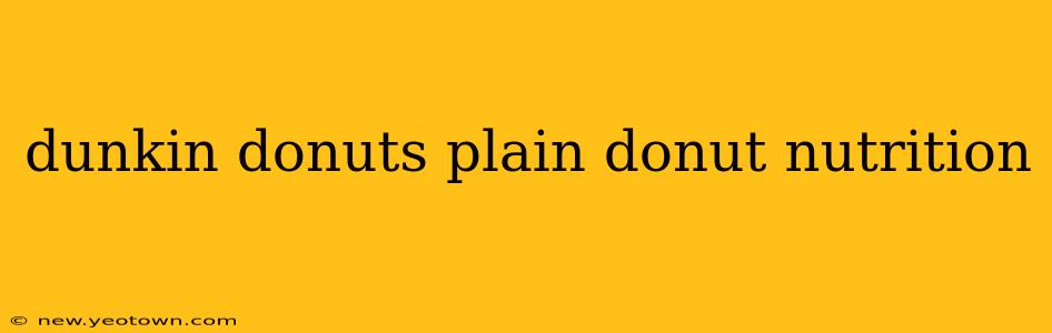 dunkin donuts plain donut nutrition