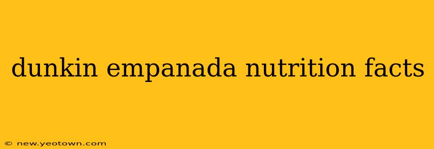 dunkin empanada nutrition facts