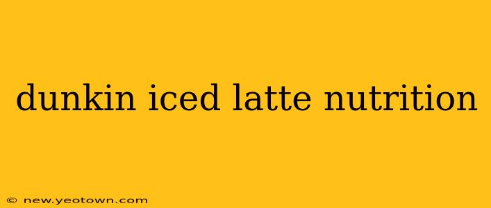 dunkin iced latte nutrition