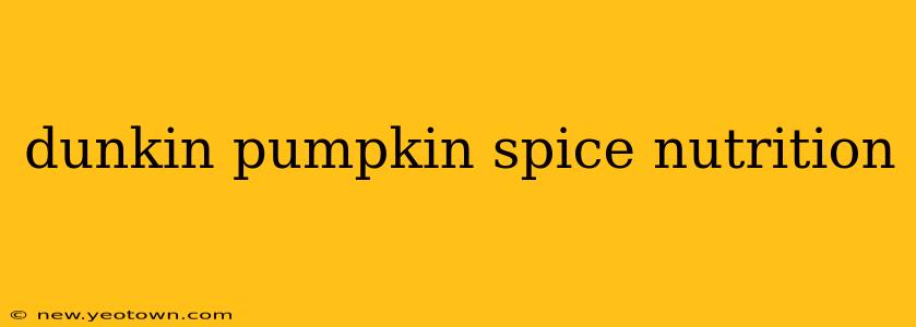 dunkin pumpkin spice nutrition