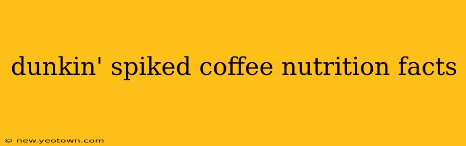 dunkin' spiked coffee nutrition facts