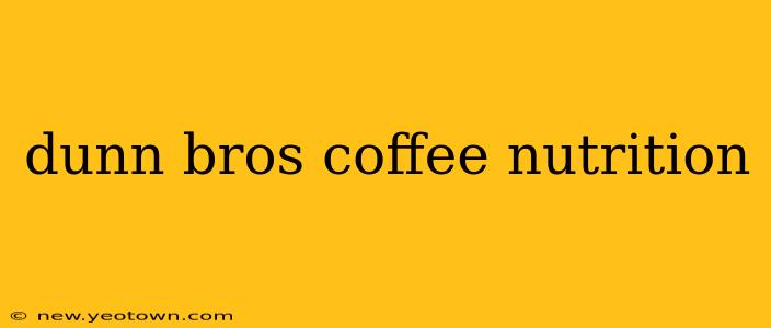 dunn bros coffee nutrition