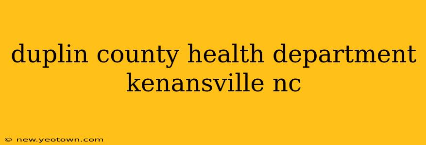 duplin county health department kenansville nc