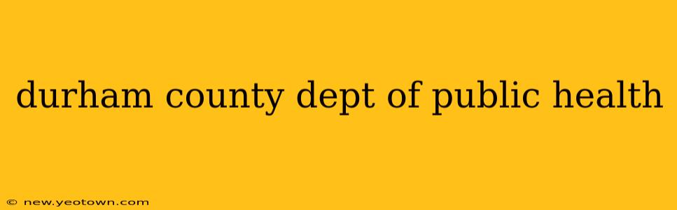 durham county dept of public health