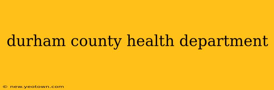 durham county health department