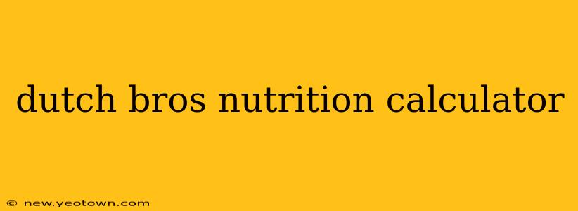 dutch bros nutrition calculator