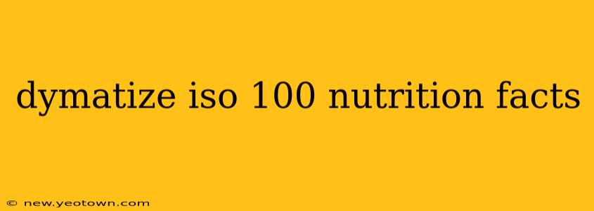 dymatize iso 100 nutrition facts