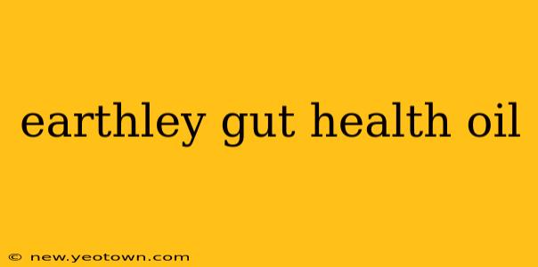 earthley gut health oil