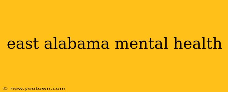 east alabama mental health