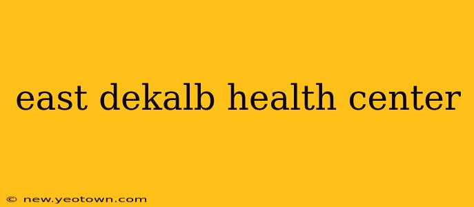 east dekalb health center
