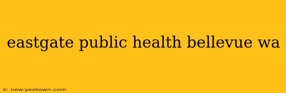 eastgate public health bellevue wa