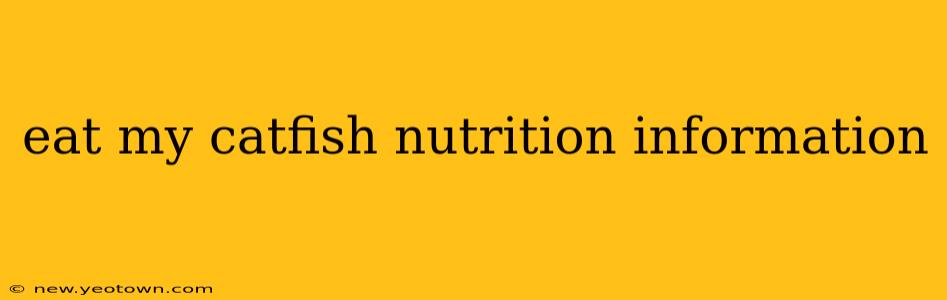 eat my catfish nutrition information